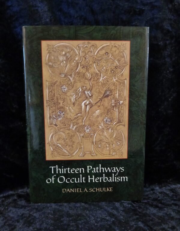 Thirteen Pathways of Occult Herbalism (Daniel Schulke)   Three Hands Press
