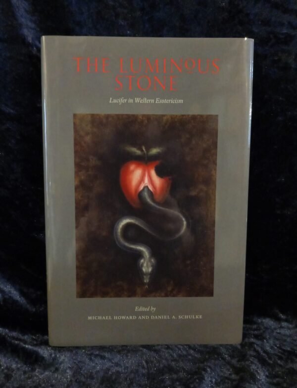 The Luminous Stone - Michael Howard and Daniel Schulke (Three Hands Press)