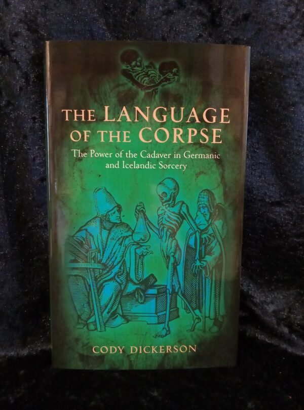 The Language of the Corpse - Cody Dickerson (Three Hands Press)