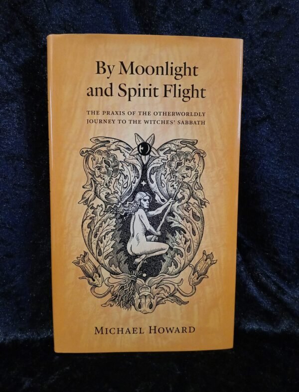 By Moonlight and Spirit-Flight - Michael Howard (Three Hands Press)
