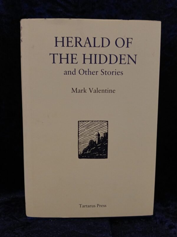 Herald of the Hidden - Mark Valentine (Tartarus Press)