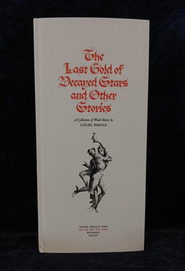 The Last Gold of Decayed Stars and Other Stories - Colin Insole (Mount Abraxas)