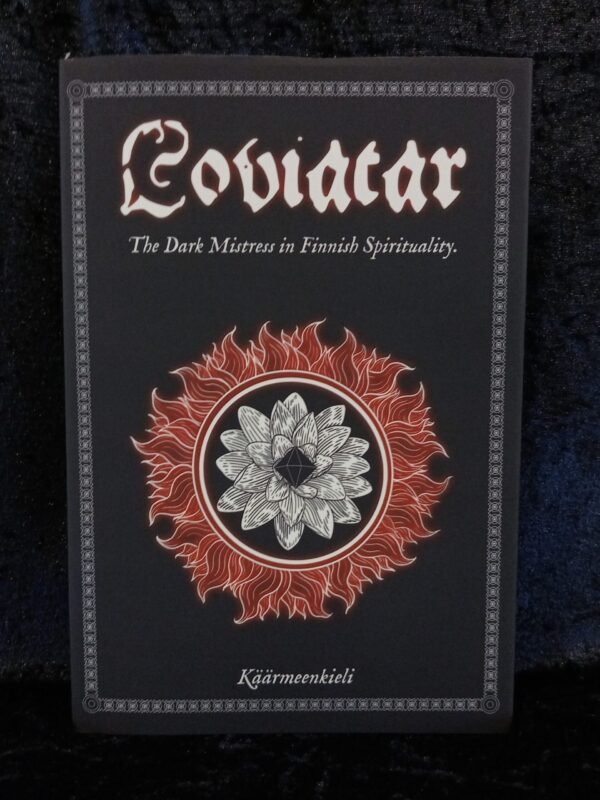 Loviatar, The Dark Mistress in Finnish Spirituality - Käärmeenkieli (Ophiolatreia Press)
