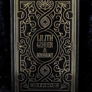 Lilith, Gender and Demonology: Deluxe Leather Bound Edition - Stephanie Spoto (Atramentous Press)