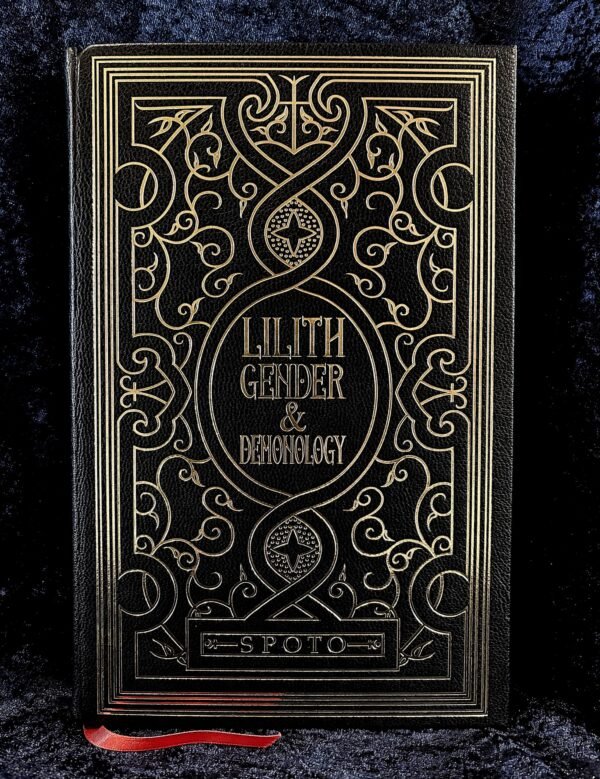 Lilith, Gender and Demonology: Deluxe Leather Bound Edition - Stephanie Spoto (Atramentous Press)