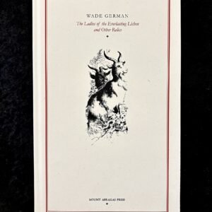 The Ladies of the Everlasting Lichen and Other Relics - Wade German (Mount Abraxas)
