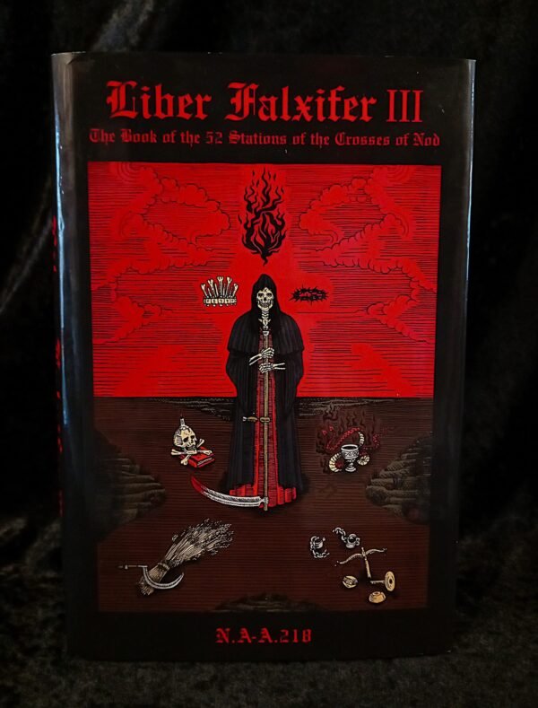Liber Falxifer iii: The book of 52 Stations of the Crosses of Nod - N.A-A.218 (Ixaxaar)