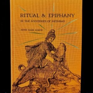 Ritual & Epiphany in the Mysteries of Mithras - Peter Mark Adams (Theion)