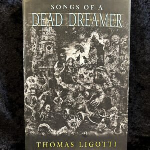Songs of a Dead Dreamer - Thomas Ligotti (Subterranean Press)