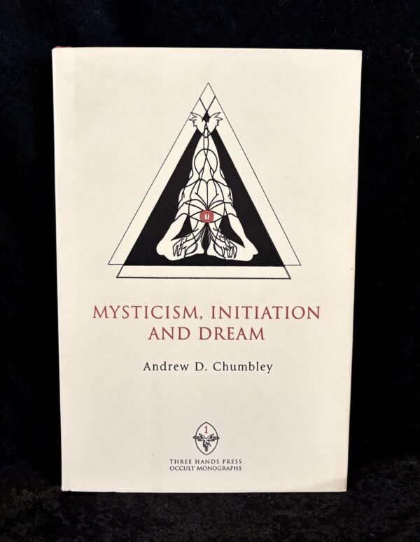 Mysticism: Initiation and Dream - Andrew D. Chumbley (Three Hands Press)