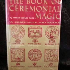 The Book of Ceremonial Magic - Arthur Edward Waite (University Books)
