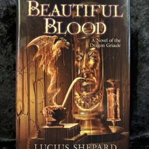 Beautiful Blood - Lucius Shepard (Subterranean Press)