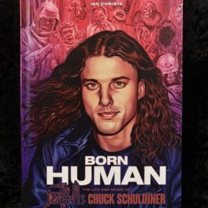 Born Human: The Life and Music of Death’s Chuck Schuldiner - David E. Gehlke (Cult Never Dies)