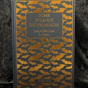 Some Strange Disturbances - Joseph Sheridan Le Fanu (Tartarus Press)