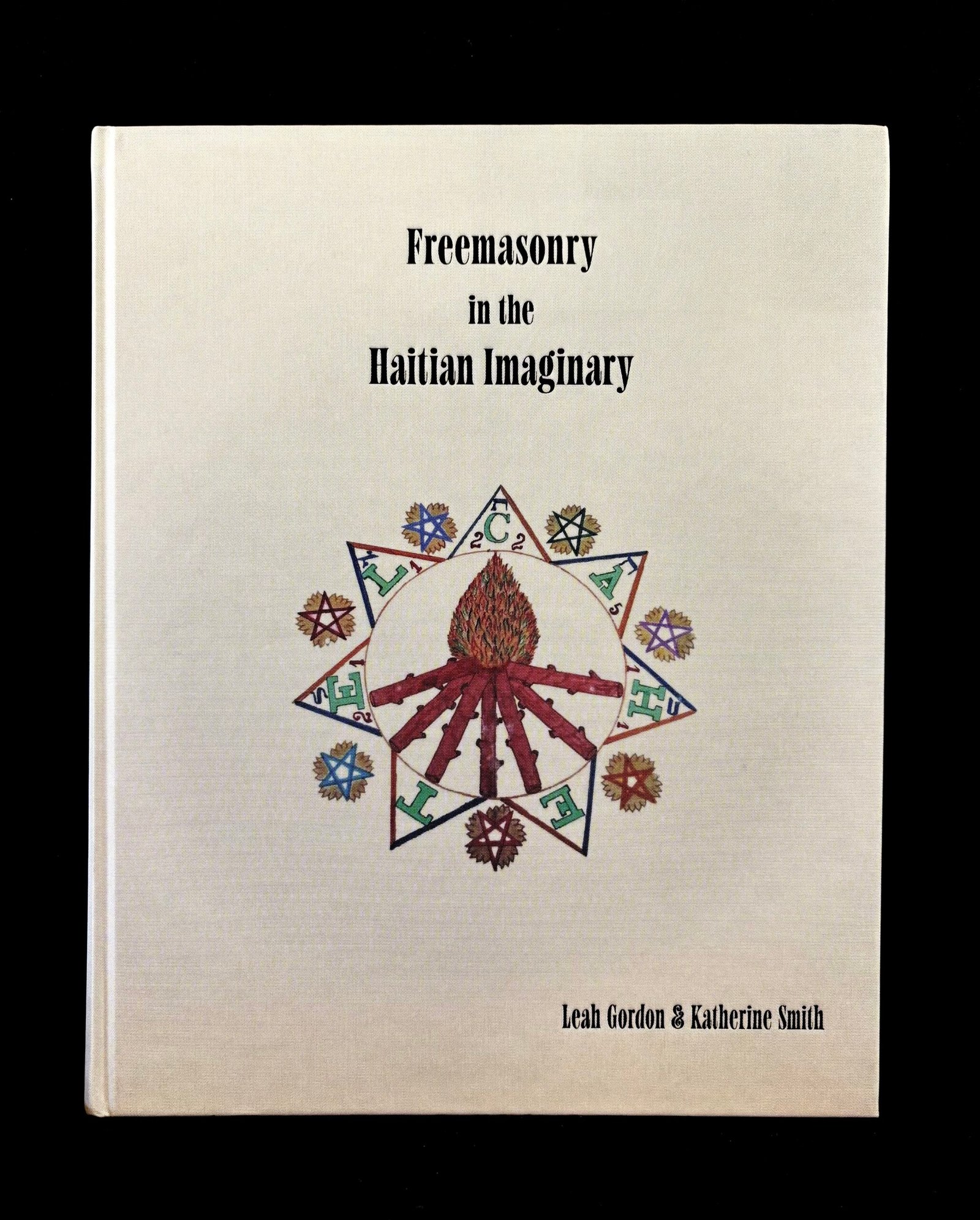 Freemasonry in the Haitian Imaginary - Leah Gordon and Katherine Smith (Theion Press)