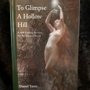 To Glimpse A Hollow Hill - Daniel Yates (Atramentous Press)