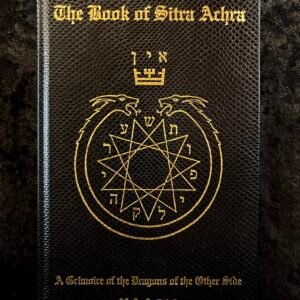 The Book of Sitra Achra: A Grimoire of the Dragons of the Other Side - N.A-A.218 (Ixaxaar)