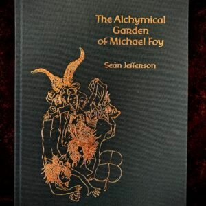 The Alchymical Garden of Michael Foy - Sean Jefferson (Theion)