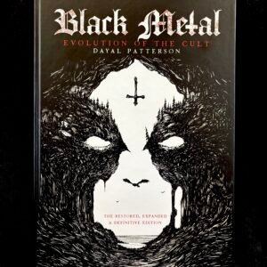 Black Metal Evolution of the Cult: the restored expanded & definitive edition - Dayal Patterson (Cult Never Dies)