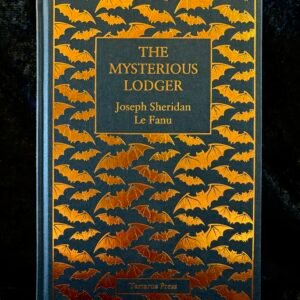 The Mysterious Lodger: Further Strange Disturbances - Joseph Sheridan Le Fanu (Tartarus Press)