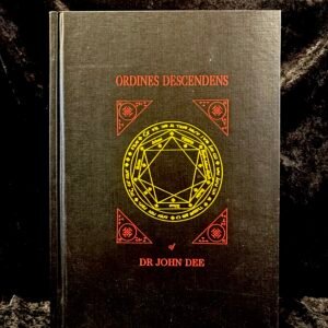 Ordines Descendens of Dr John Dee - ascribed to John Dee, edited by Peter Mills