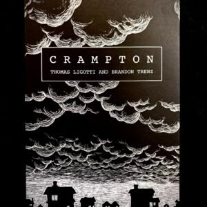 Crampton - Thomas Ligotti and Brandon Trenz (Chiroptera Press)