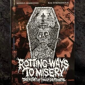 Rotting Ways To Misery - Markus Makkonen and Kim Strömsholm (Cult Never Dies)